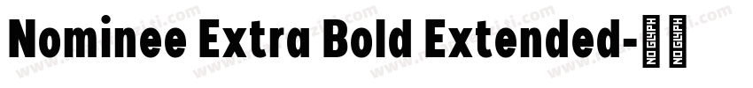 Nominee Extra Bold Extended字体转换